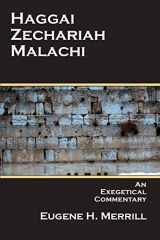 9781495961366-1495961362-Haggai, Zechariah, Malachi: An Exegetical Commentary