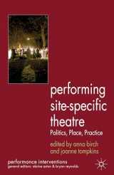 9780230364066-0230364063-Performing Site-Specific Theatre: Politics, Place, Practice (Performance Interventions)