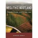 9780748623372-074862337X-Neolithic Scotland: Timber, Stone, Earth and Fire
