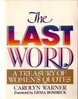 9780135243725-0135243726-The Last Word: A Treasury of Women's Quotes