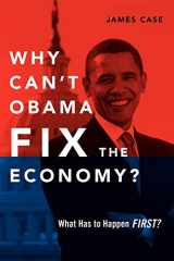 9781257954612-125795461X-Why Can't Obama Fix the Economy?: What Has to Happen First?