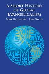 9780521746052-0521746051-A Short History of Global Evangelicalism