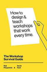 9781071344378-1071344374-The Workshop Survival Guide: How to design and teach educational workshops that work every time