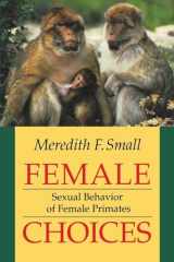 9780801483059-0801483050-Female Choices: Sexual Behavior of Female Primates