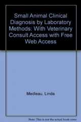 9781416054085-1416054081-Small Animal Clinical Diagnosis by Laboratory Methods: With VETERINARY CONSULT Access