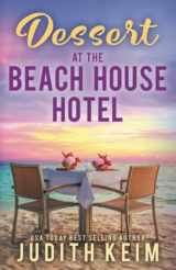 9781954325265-1954325266-Dessert at The Beach House Hotel