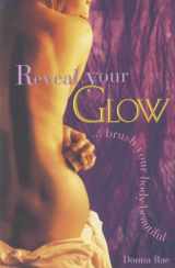9780966328639-0966328639-Reveal Your Glow . . . Brush Your Body Beautiful