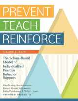 9781681250847-1681250845-Prevent-Teach-Reinforce: The School-Based Model of Individualized Positive Behavior Support