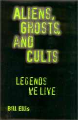 9781578063253-1578063256-Aliens, Ghosts, and Cults: Legends We Live
