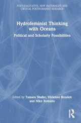 9781032408972-1032408979-Hydrofeminist Thinking With Oceans (Postqualitative, New Materialist and Critical Posthumanist Research)