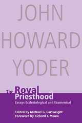 9780836191141-0836191145-The Royal Priesthood: Essays Ecclesiastical and Ecumenical