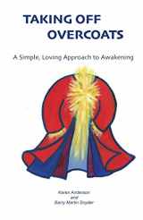 9780983599067-0983599068-Taking Off Overcoats: A Simple, Loving Approach to Awakening