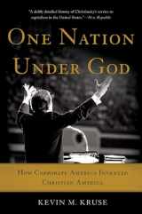 9780465097418-0465097413-One Nation Under God: How Corporate America Invented Christian America