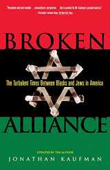 9780684800967-0684800969-Broken Alliance: The Turbulent Times Between Blacks and Jews in America