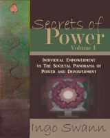 9781949214161-1949214168-Secrets of Power I: The Individual Empowerment vs The Societal Panorama of Power and Depowerment