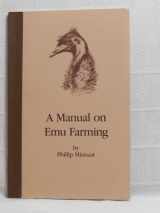 9780964374102-0964374102-Manual on Emu Farming