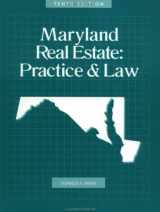 9780793148455-0793148456-Maryland Real Estate: Practice & Law, 10th Edition