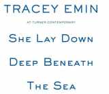 9780955236358-0955236355-She Lay Down Deep Beneath the Sea: Tracey Emin at Turner Contemporary