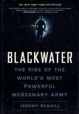 9781560259794-1560259795-Blackwater: The Rise of the World's Most Powerful Mercenary Army