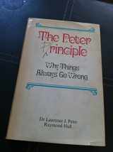 9780285502550-0285502557-Peter Principle : Why Things Always Go Wrong