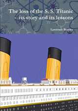 9781446188200-1446188205-The loss of the S. S. Titanic - its story and its lessons