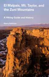 9780826315274-0826315275-El Malpais, Mt. Taylor, and the Zuni Mountains: A Hiking Guide and History (Coyote Books Series)