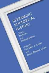 9780817360504-0817360506-Reframing Rhetorical History: Cases, Theories, and Methodologies (Rhetoric, Culture, and Social Critique)