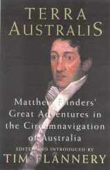 9781876485504-1876485507-Terra Australis: Matthew Flinders' great adventures in the circumnavigation of Australia
