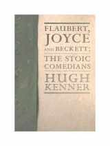 9781564783806-1564783804-Flaubert, Joyce and Beckett: The Stoic Comedians (Lannan Selection)