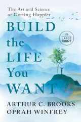 9780593792995-0593792998-Build the Life You Want: The Art and Science of Getting Happier (Random House Large Print)