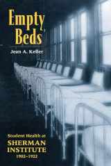 9780870136504-087013650X-Empty Beds: Indian Student Health at Sherman Institute, 1902-1922 (American Indian Studies)