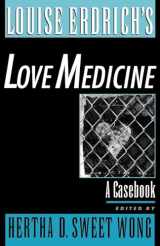 9780195127225-0195127226-Louise Erdrich's Love Medicine: A Casebook (Casebooks in Criticism)