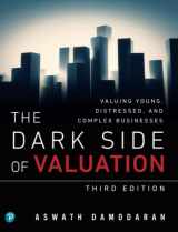9780134854106-0134854101-Dark Side of Valuation, The: Valuing Young, Distressed, and Complex Businesses