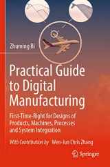 9783030703066-3030703061-Practical Guide to Digital Manufacturing: First-Time-Right for Design of Products, Machines, Processes and System Integration