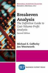 9781631570919-1631570919-Breakeven Analysis: The Definitive Guide to Cost-Volume-Profit Analysis, Second Edition