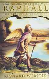 9780738706498-0738706493-Raphael: Communicating with the Archangel for Healing & Creativity (Angels Series, 3)