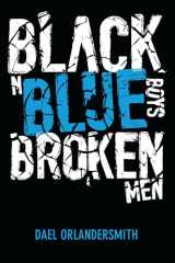 9781593765323-1593765320-Black n Blue Boys/Broken Men