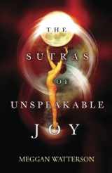 9780692681169-0692681167-The Sutras Of Unspeakable Joy