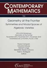 9781470453275-1470453274-Geometry at the Frontier: Symmetries and Moduli Spaces of Algebraic Varieties: 2016-2018 Workshops Geometry at the Frontier November 2016, November ... Pucon, Chile (Contemporary Mathematics, 766)