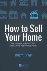 9780997584738-0997584734-How to Sell Your Home: The Essential Guide to a Fast, Stress-Free, and Profitable Sale