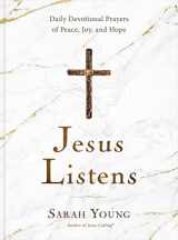 9781400215584-1400215587-Jesus Listens: Daily Devotional Prayers of Peace, Joy, and Hope (the New 365-Day Prayer Book)