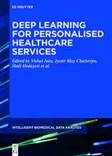 9783110708004-3110708000-Deep Learning for Personalized Healthcare Services (Intelligent Biomedical Data Analysis, 7)