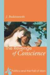 9781608997527-1608997529-The Revenge of Conscience: Politics and the Fall of Man