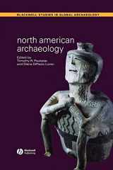 9780631231837-0631231838-North American Archaeology (Wiley Blackwell Studies in Global Archaeology)