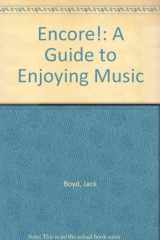 9780874848625-0874848628-Encore!: A Guide to Enjoying Music