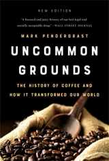 9781541699380-1541699386-Uncommon Grounds: The History of Coffee and How It Transformed Our World