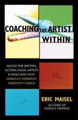 9781577314646-1577314646-Coaching the Artist Within: Advice for Writers, Actors, Visual Artists, and Musicians from America's Foremost Creativity Coach