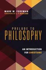 9780830839605-0830839607-Prelude to Philosophy: An Introduction for Christians