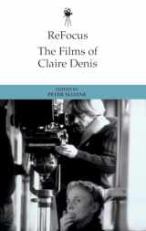 9781399511209-1399511203-ReFocus: The Films of Claire Denis (ReFocus: The International Directors Series)