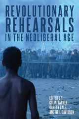 9781642594683-1642594687-Revolutionary Rehearsals in the Neoliberal Age